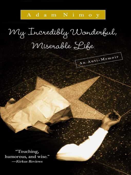 Title details for My Incredibly Wonderful, Miserable Life by Adam Nimoy - Available